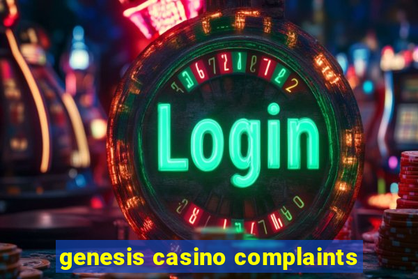 genesis casino complaints