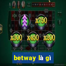 betway là gì