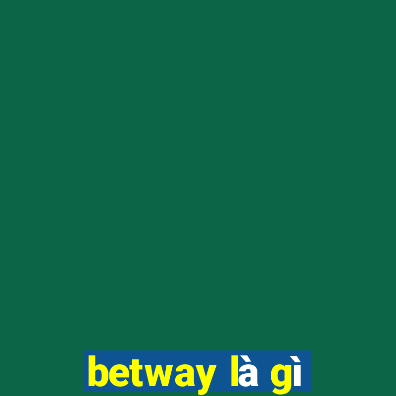 betway là gì