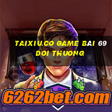 Taixiu.Co Game Bài 69 Doi Thuong