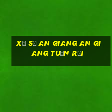 xổ số an giang an giang tuần rồi