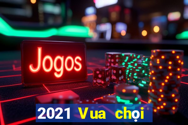 2021 Vua chọi địa chủ