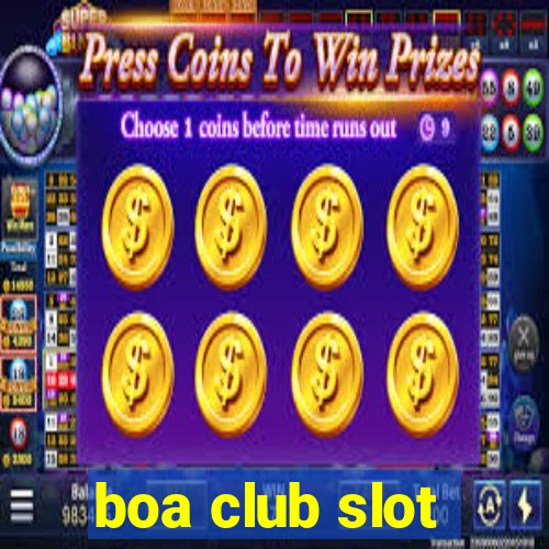 boa club slot