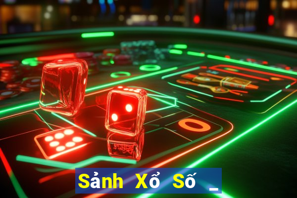 Sảnh Xổ Số _ Xổ Số 360 Xổ Số