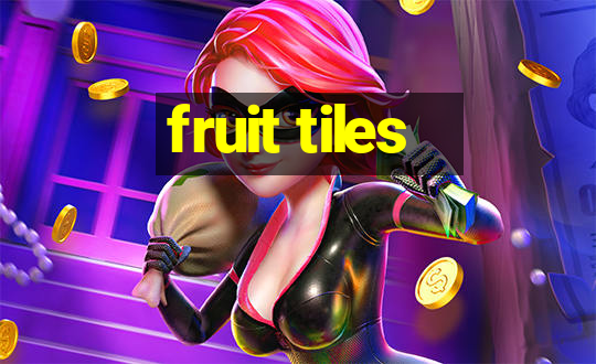 fruit tiles