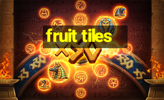 fruit tiles