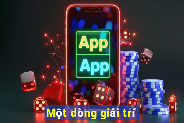 Một dòng giải trí