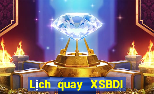 Lịch quay XSBDI ngày 20