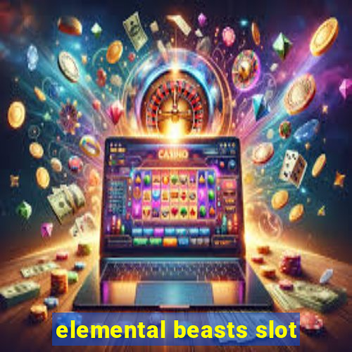 elemental beasts slot