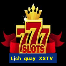 Lịch quay XSTV thứ hai