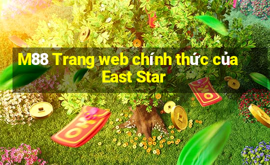 M88 Trang web chính thức của East Star