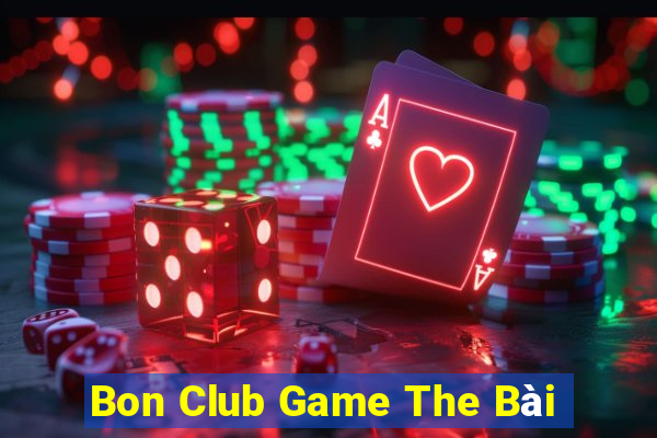 Bon Club Game The Bài