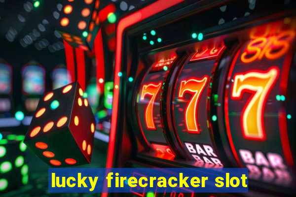 lucky firecracker slot