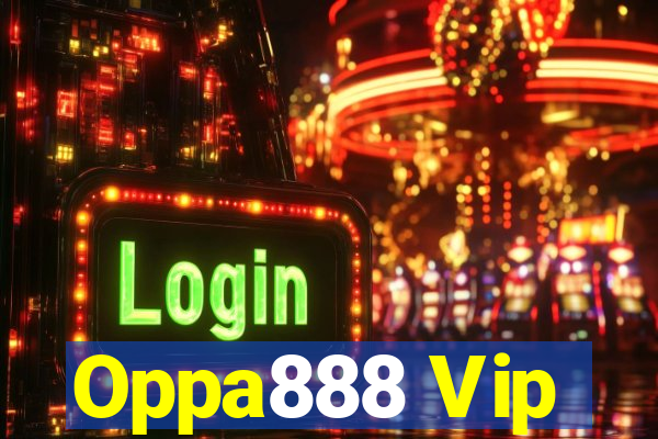 Oppa888 Vip