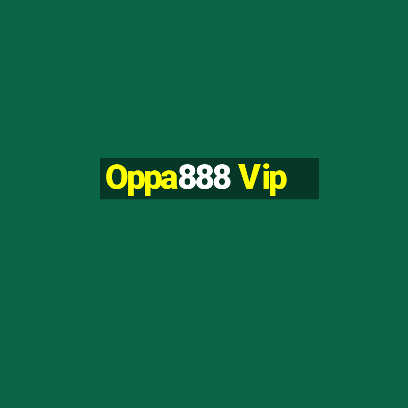 Oppa888 Vip