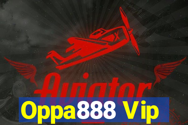 Oppa888 Vip