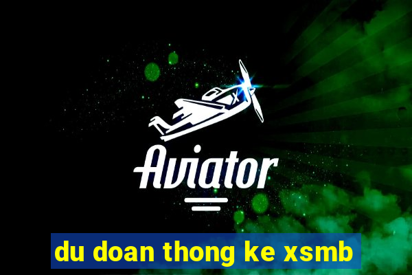 du doan thong ke xsmb