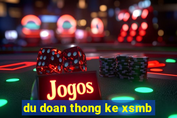 du doan thong ke xsmb