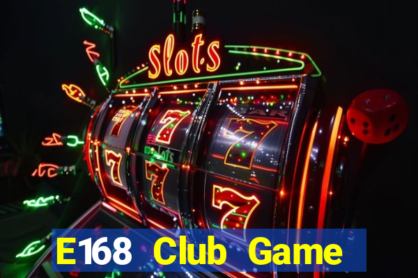 E168 Club Game Bài Tiến Lên