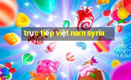 trực tiếp việt nam syria