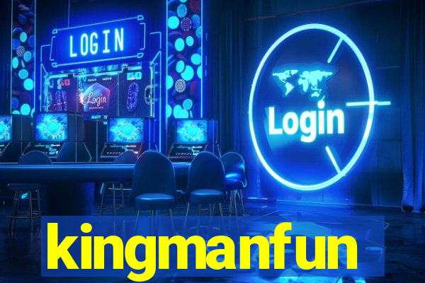 kingmanfun