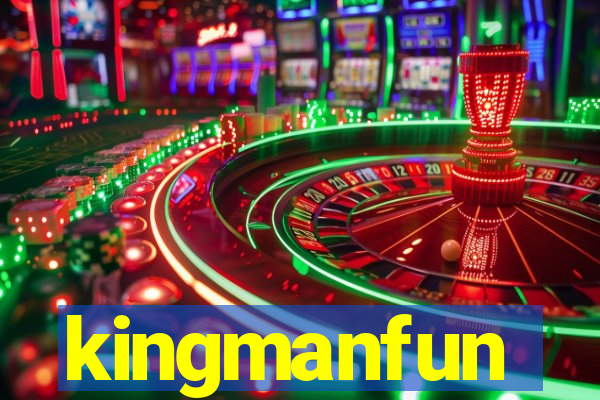 kingmanfun