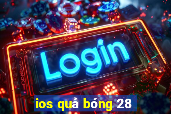 ios quả bóng 28