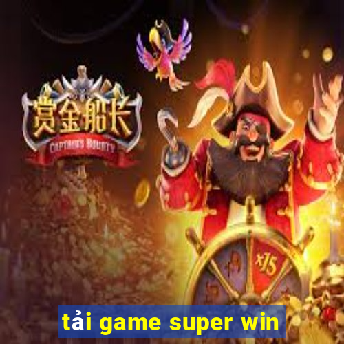 tải game super win