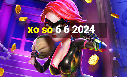 xo so 6 6 2024