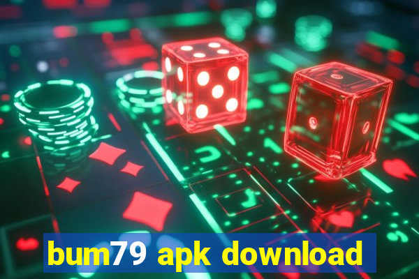 bum79 apk download