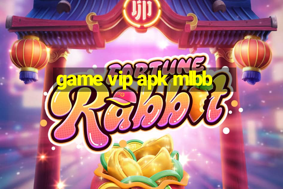 game vip apk mlbb