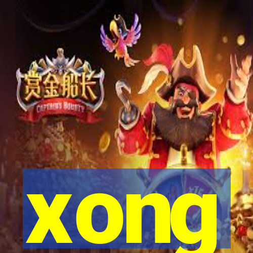 xong