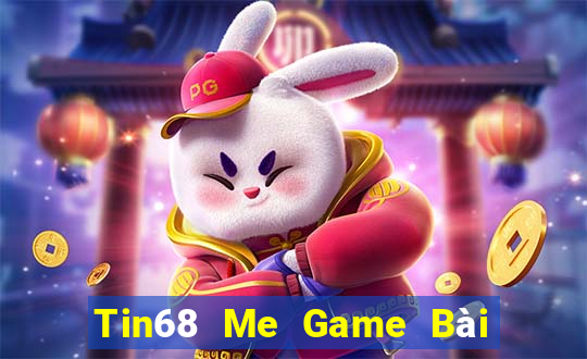 Tin68 Me Game Bài Đổi Thưởng Uy Tín 2024