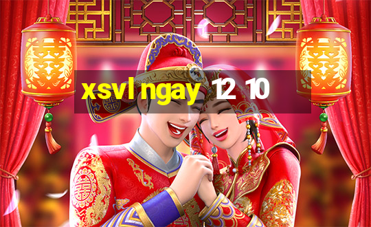 xsvl ngay 12 10