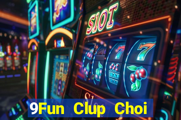 9Fun Clup Choi Game Đánh Bài