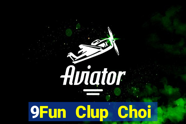 9Fun Clup Choi Game Đánh Bài