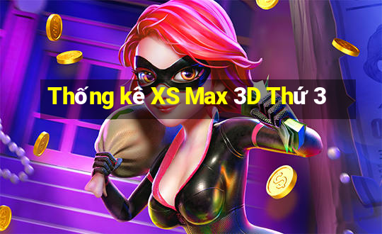 Thống kê XS Max 3D Thứ 3