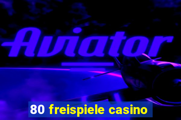 80 freispiele casino