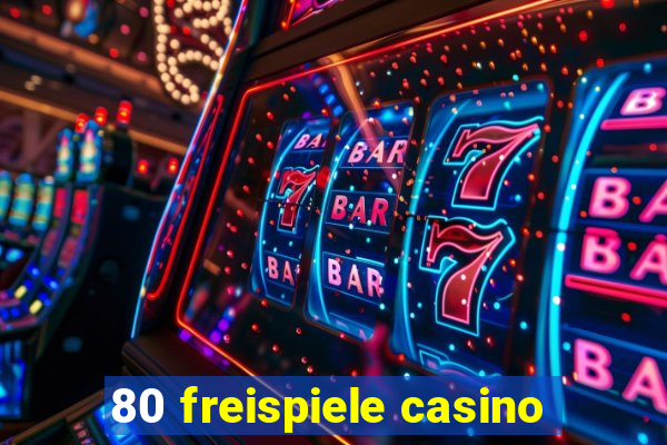 80 freispiele casino