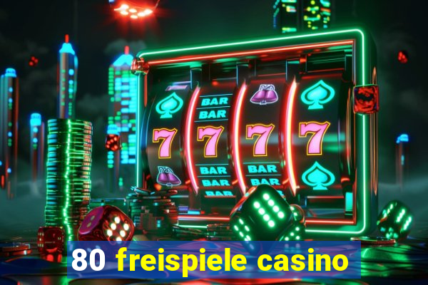 80 freispiele casino