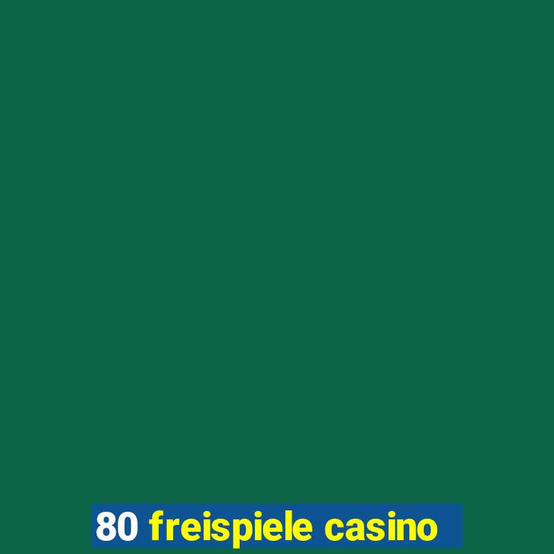 80 freispiele casino