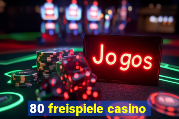 80 freispiele casino