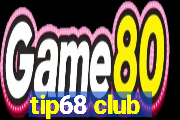 tip68 club