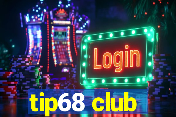 tip68 club