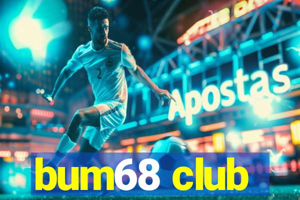 bum68 club