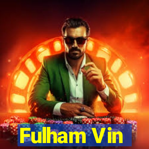 Fulham Vin