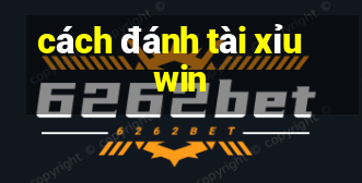 cách đánh tài xỉu win