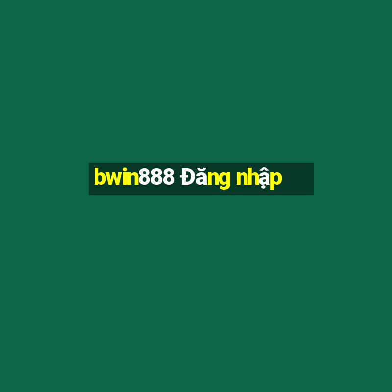 bwin888 Đăng nhập