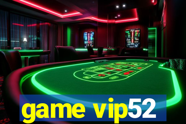 game vip52