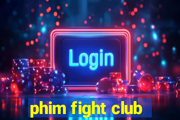 phim fight club